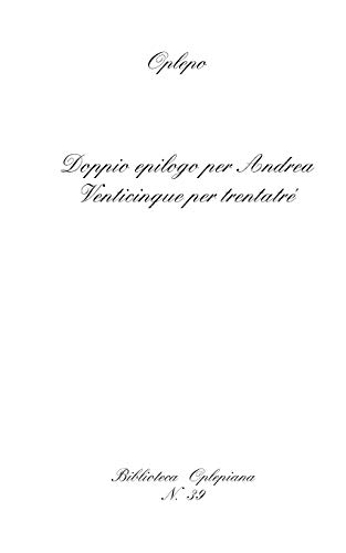Beispielbild fr Doppio epilogo per Andrea: Venticinque per trentatr (Biblioteca Oplepiana) (Italian Edition) zum Verkauf von Lucky's Textbooks