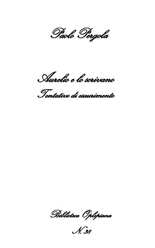 Imagen de archivo de Aurelio e lo scrivano: Tentativo di esaurimento (OPLEPO) (Italian Edition) a la venta por Lucky's Textbooks
