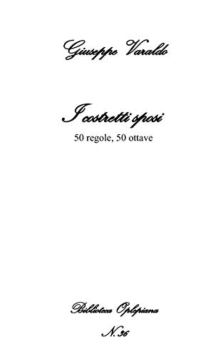Imagen de archivo de I costretti sposi: 50 regole, 50 ottave (OPLEPO) (Italian Edition) a la venta por Lucky's Textbooks