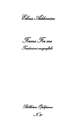 Imagen de archivo de Forme For me: Traduzioni omografiche (OPLEPO) (Italian Edition) a la venta por Lucky's Textbooks