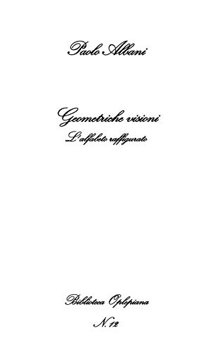 Imagen de archivo de Geometriche visioni: L'alfabeto raffigurato (OPLEPO) (Italian Edition) a la venta por Lucky's Textbooks