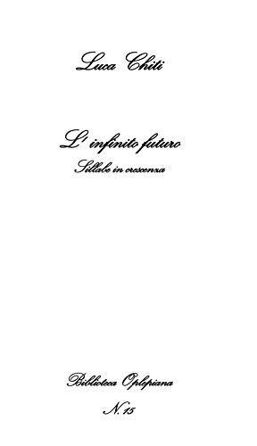 Imagen de archivo de L'infinito futuro: Sillabe in crescenza (OPLEPO) (Italian Edition) a la venta por Lucky's Textbooks