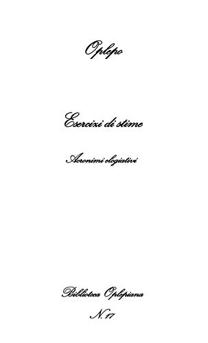 Stock image for Esercizi di stime: Acronimi elogiativi (OPLEPO) (Italian Edition) for sale by Books Unplugged