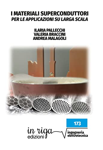 Stock image for I materiali superconduttori per le applicazioni su larga scala (Tecnologia e innovazione) (Italian Edition) for sale by libreriauniversitaria.it