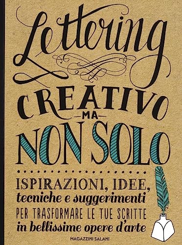 Stock image for Lettering creativo ma non solo. Ispirazioni, idee, tecniche e suggerimenti per trasformare le tue scritte in bellissime opere d'arte for sale by medimops