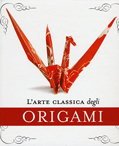Stock image for L'arte classica degli origami for sale by libreriauniversitaria.it