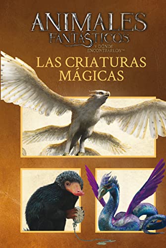 Stock image for ANIMALES FANTSTICOS Y DONDE ENCONTRARLOS: LAS CRIATURAS MGICAS for sale by KALAMO LIBROS, S.L.