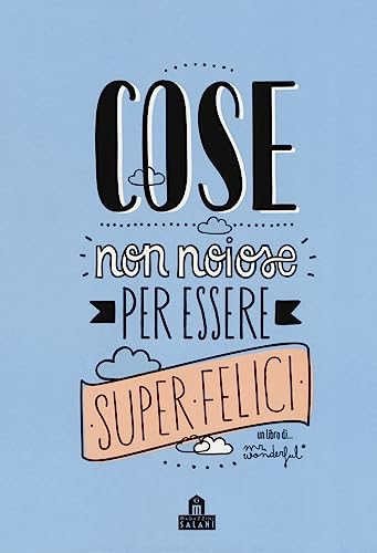 Stock image for Cose non noiose per essere super felici for sale by medimops