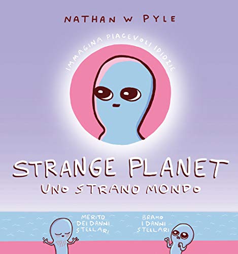 Imagen de archivo de Strange planet. Uno strano mondo (Italian) a la venta por Brook Bookstore