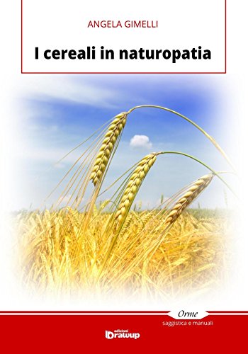 Beispielbild fr I cereali in naturopatia zum Verkauf von libreriauniversitaria.it