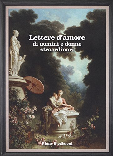 Imagen de archivo de Lettere d'amore di uomini e donne straordinari a la venta por medimops