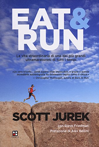 Stock image for Eat & Run. La vita straordinaria di uno dei pi grandi ultramaratoneti di tutti i tempi for sale by libreriauniversitaria.it