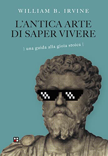 Beispielbild fr L'antica arte di saper vivere. Una guida alla gioia stoica zum Verkauf von medimops