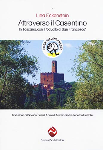 9788893760409: Attraverso il Casentino. In Toscana con il cavallo di San Francesco