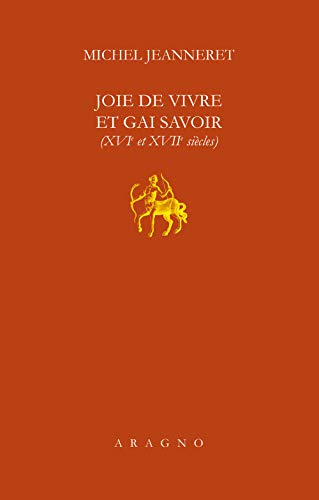 Stock image for Joie de vivre et gai savoir (XVI et XVII sicle) for sale by libreriauniversitaria.it