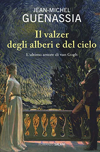 Beispielbild fr Il valzer degli alberi e del cielo. L'ultimo amore di Van Gogh zum Verkauf von medimops