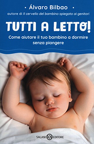 Beispielbild fr Tutti a letto! Come aiutare il tuo bambino a dormire senza piangere zum Verkauf von libreriauniversitaria.it