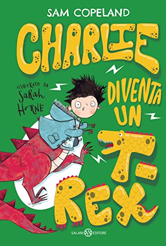 Stock image for Charlie diventa un T-rex (Fuori collana Salani) for sale by libreriauniversitaria.it