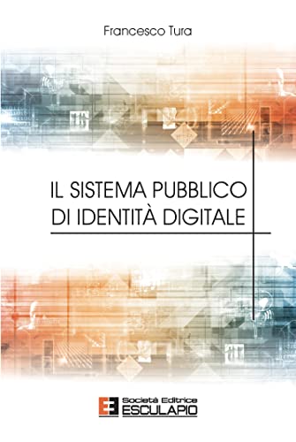 Beispielbild fr Il Sistema Pubblico di Identit Digitale (Italian Edition) zum Verkauf von libreriauniversitaria.it