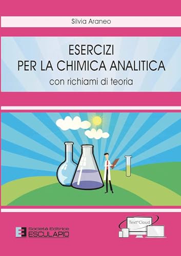 Stock image for Esercizi per la chimica analitica. Con richiami di teoria for sale by medimops