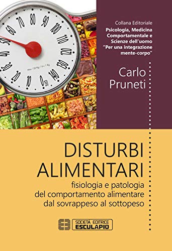 Stock image for Disturbi Alimentari. Fisiologia E Patologia Del Comportamento Alimentare Dal Sovrappeso Al Sottopeso for sale by medimops