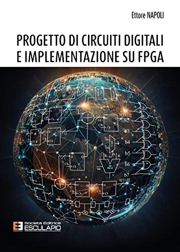 9788893853507: Progetto di circuiti digitali e implementazione su FPGA