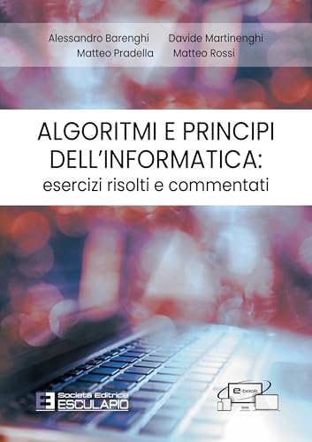 Stock image for Algoritmi e principi dell'Informatica. Esercizi risolti e commentati (Italian Edition) for sale by libreriauniversitaria.it