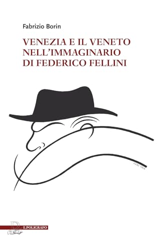 Stock image for Venezia e il Veneto nell'immaginario di Federico Fellini (ita) for sale by Brook Bookstore