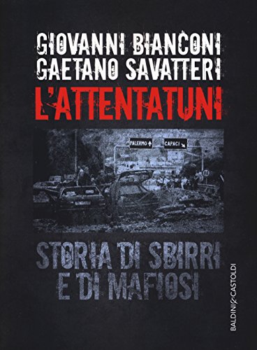 Beispielbild fr L'attentatuni. Storia di sbirri e di mafiosi zum Verkauf von Ammareal