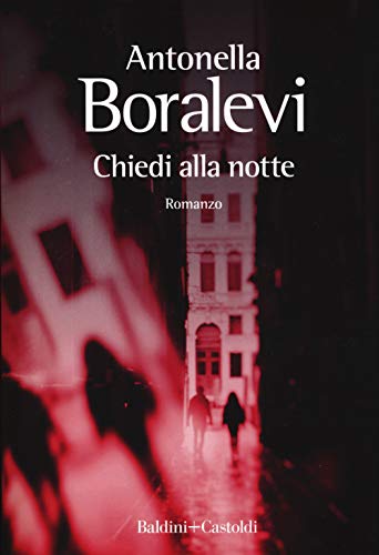 Beispielbild fr Antonella Boralevi - Chiedi Alla Notte zum Verkauf von medimops