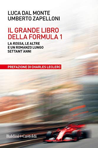 9788893882828: Il grande libro della Formula 1. La Rossa, le altre e un romanzo lungo settant'anni (Le boe)