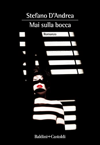 Stock image for MAI SULLA BOCCA for sale by libreriauniversitaria.it