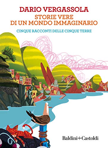 Beispielbild fr Storie vere di un mondo immaginario. Cinque racconti delle Cinque terre zum Verkauf von medimops