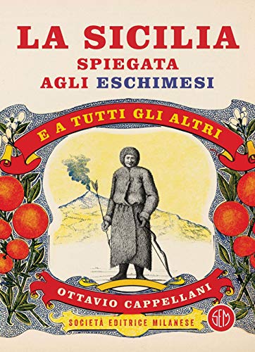 Beispielbild fr La Sicilia spiegata agli eschimesi. E a tutti gli altri zum Verkauf von medimops