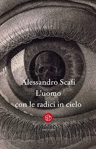 Beispielbild fr L'uomo con le radici in cielo zum Verkauf von libreriauniversitaria.it