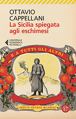 9788893905374: La Sicilia spiegata agli eschimesi. E a tutti gli altri (Universale Economica Feltrinelli)