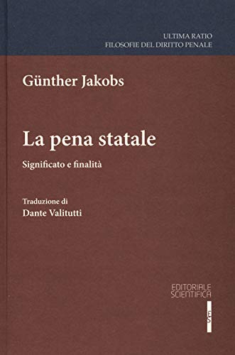 Stock image for La pena statale. Significato e finalit Jakobs, Gnther and Valitutti, D. for sale by Copernicolibri