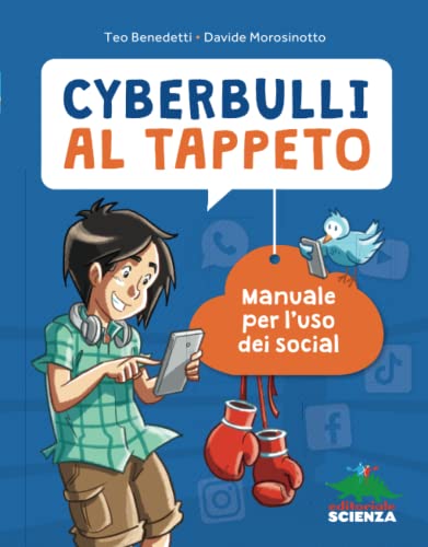 Stock image for Cyberbulli al tappeto: Manuale per l'uso dei social (A tutta scienza) (Italian Edition) for sale by libreriauniversitaria.it