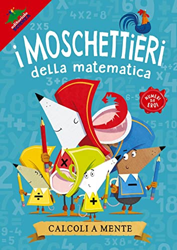 Beispielbild fr Calcoli a mente. I moschettieri della matematica (A tutta matematica) zum Verkauf von libreriauniversitaria.it