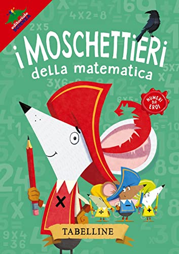 Stock image for Tabelline. I moschettieri della matematica (A tutta matematica) for sale by libreriauniversitaria.it
