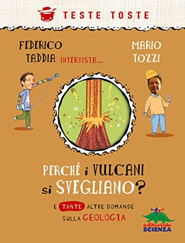 Stock image for Perch i vulcani si svegliano?: E tante altre domande sulla geologia (Teste toste) (Italian Edition) for sale by libreriauniversitaria.it