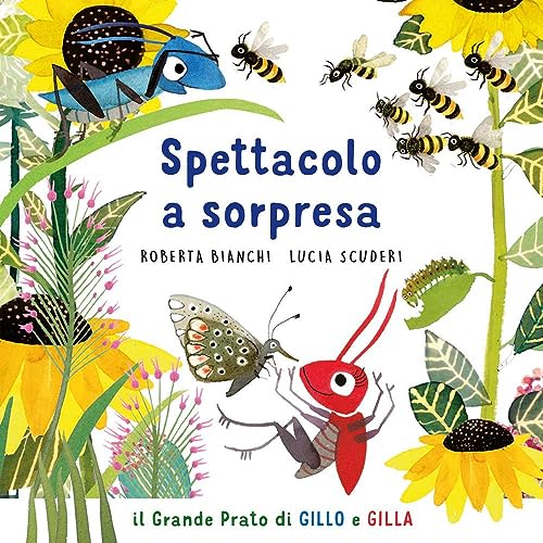 Stock image for Spettacolo a sorpresa. Il grande prato di Gillo e Gilla. Ediz. a colori for sale by libreriauniversitaria.it