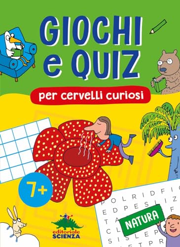 Beispielbild fr Giochi e quiz per cervelli curiosi. Natura zum Verkauf von Brook Bookstore