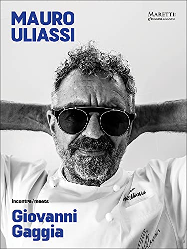 9788893970310: Mauro Uliassi incontra-meets Giovanni Gaggia. Ediz. bilingue: Art, Food, Cooking