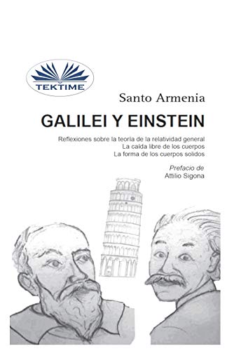 Stock image for Galilei Y Einstein: Reflexiones Sobre La Teora De La Relatividad General - La Cada Libre De Los Cuerpos (Spanish Edition) for sale by Lucky's Textbooks