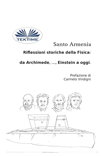 Stock image for Riflessioni Storiche Della Fisica: Da Archimede; .; Einstein A Oggi for sale by Ria Christie Collections