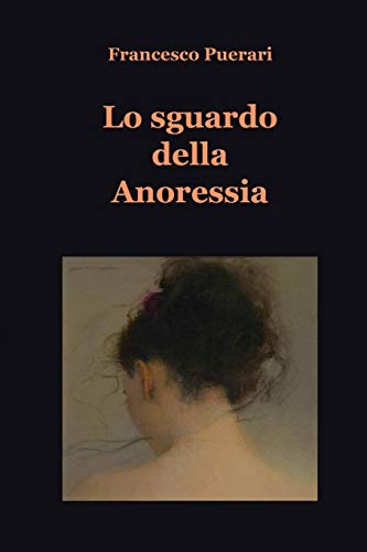 Stock image for Lo sguardo della Anoressia (Italian Edition) for sale by Books Unplugged