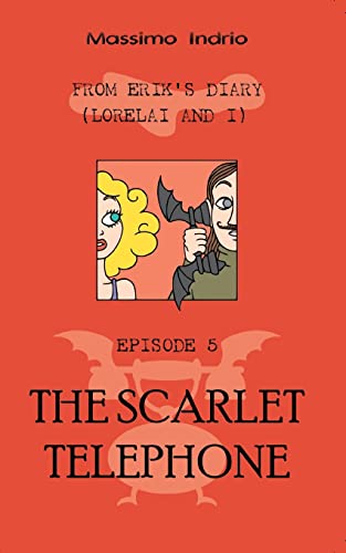 9788894030471: The Scarlet Telephone: Volume 5 (From Erik's Diary (Lorelai and I))