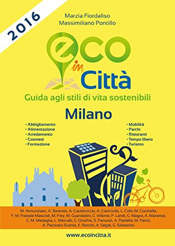 Imagen de archivo de Eco in Citt. Milano. Guida Agli Stili Di Vita Sostenibili a la venta por libreriauniversitaria.it