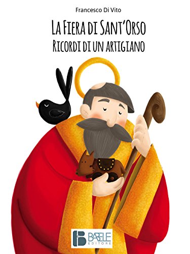 Stock image for La fiera di Sant'Orso. Ricordi di un artigiano for sale by libreriauniversitaria.it
